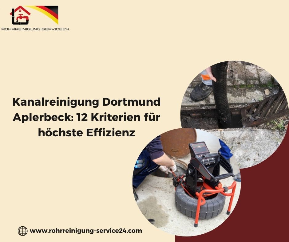 12 Kriterien für eine professionelle Kanalreinigung in Aplerbeck